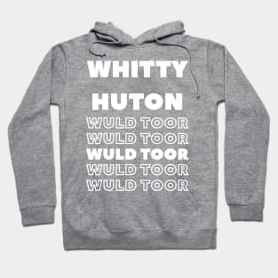 Whity Wuld Toor - TV show Joke Hoodie